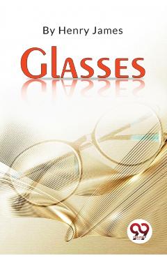 Glasses - Henry James