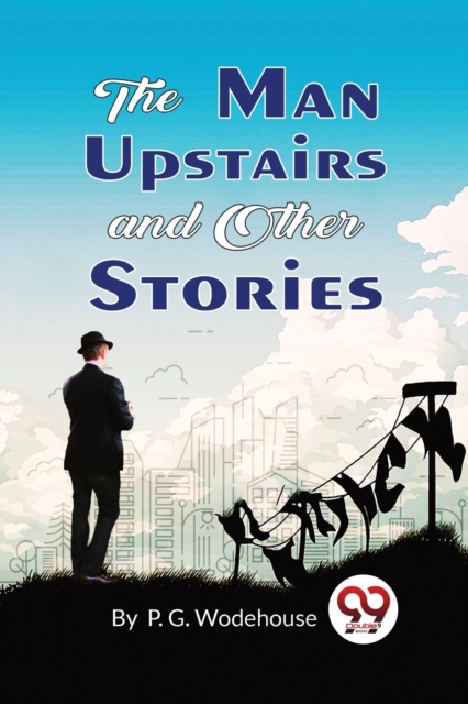 Man Upstairs and Other Stories - P.g. Wodehouse