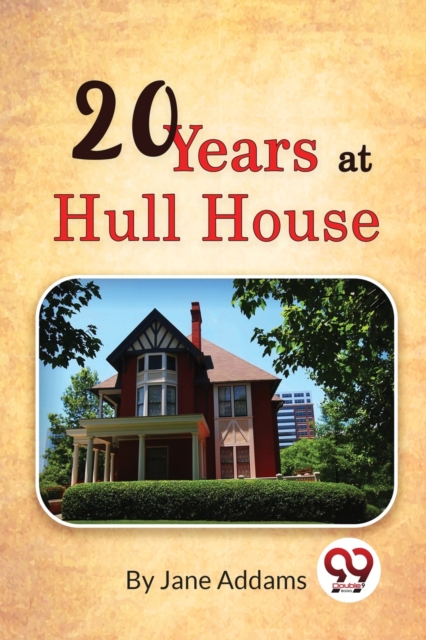 Twenty Years at Hull House - Jane Addams