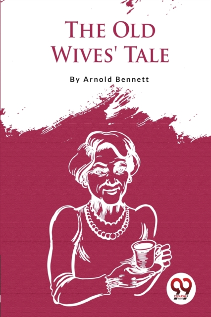 Old Wives' Tale - Arnold Bennett