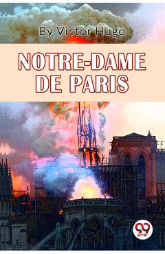 Notre-Dame De Paris - Victor Hugo
