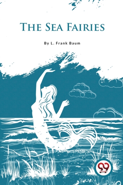 Sea Fairies - L. Frank Baum