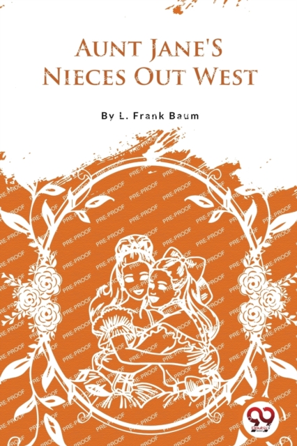 Aunt Jane's Nieces out West - L. Frank Baum