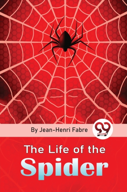 Life of the Spider - Jean-henri Fabre