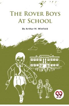 Rover Boys at School - Arthur M. Winfield