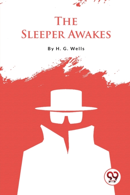 Sleeper Awakes - H.g. Wells