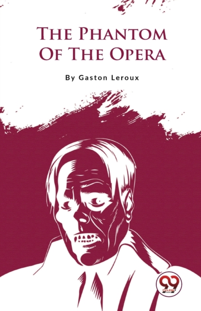 Phantom of the Opera - Gaston Leroux