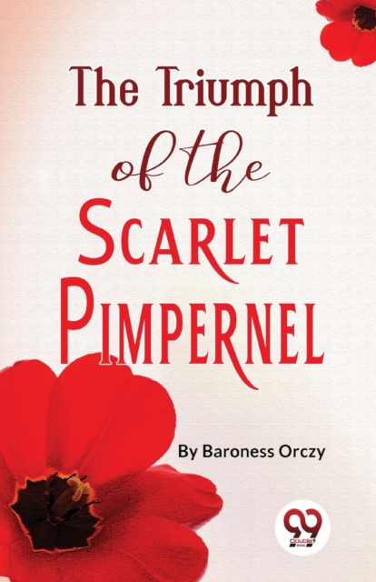 Triumph of the Scarlet Pimpernel - Emma Orczy