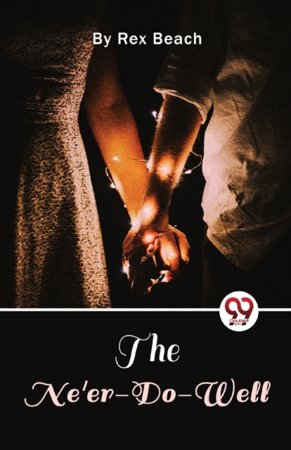 Ne'Er-Do-Well - Rex Beach