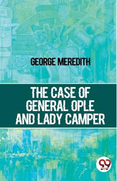 Coperta cărții 'Case of General Ople and Lady Camper - George Meredith'