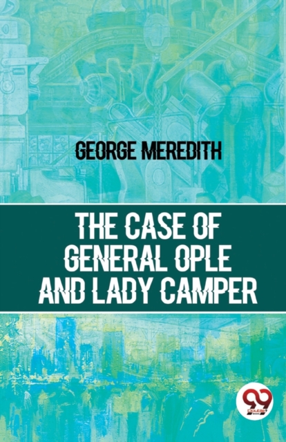 Case of General Ople and Lady Camper - George Meredith
