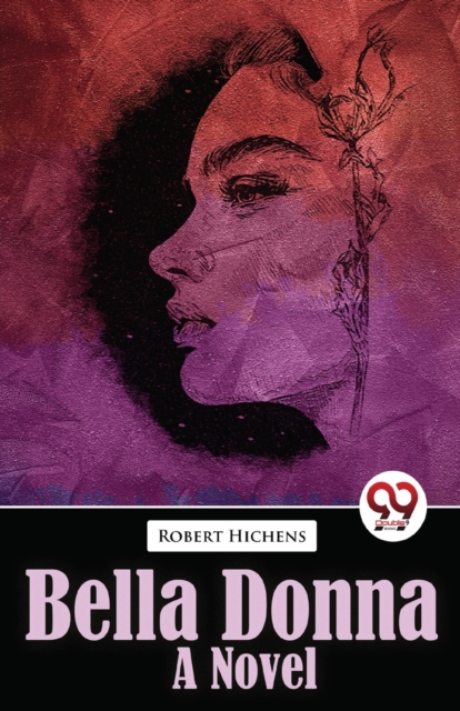 Bella Donna Bella Donna  a Novel - Robert Hichens
