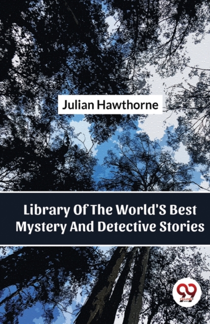 Library of the World's Best Mystery and Detective Stories - Julian Hawthorne