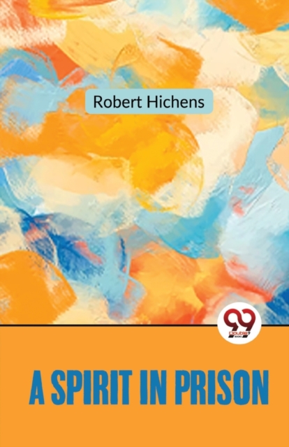 Spirit in Prison - Robert Hichens