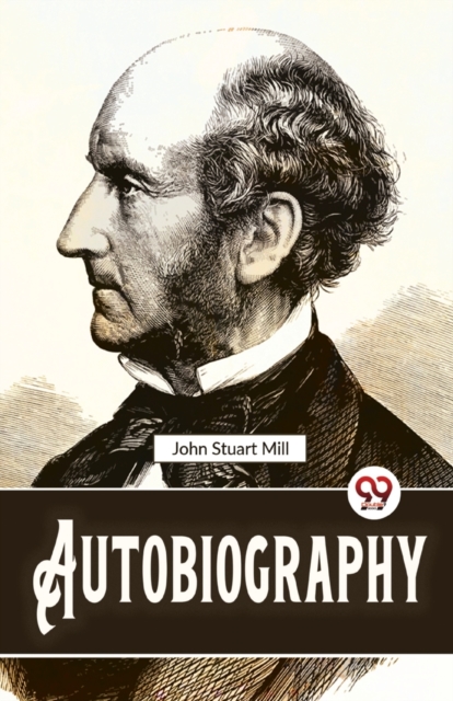 Autobiography - John Stuart Mill