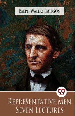 Poza produsului Representative Men Seven Lectures - Ralph Waldo Emerson