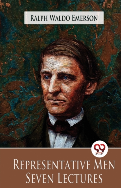 Representative Men Seven Lectures - Ralph Waldo Emerson