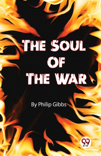 Soul of the War - Philip Gibbs