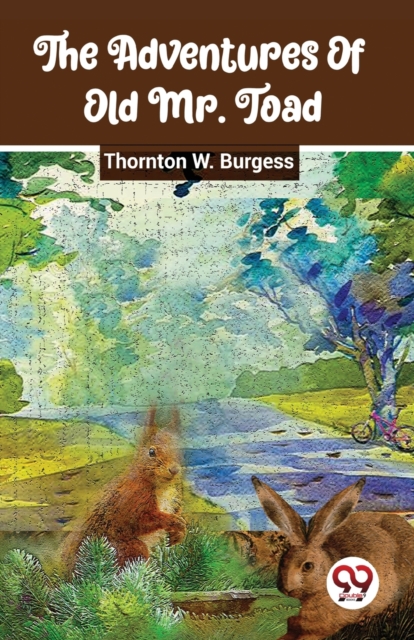 Adventures of Old Mr. Toad - Thornton W. Burgess