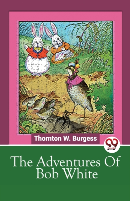 Adventures of Bob White - Thornton W. Burgess