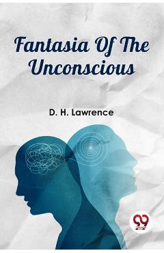 Coperta cărții 'Fantasia Of The Unconscious - D. H. Lawrence'