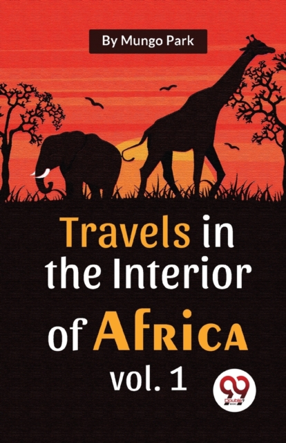 Coperta cărții 'Travels in the Interior of Africa - Mungo Park'