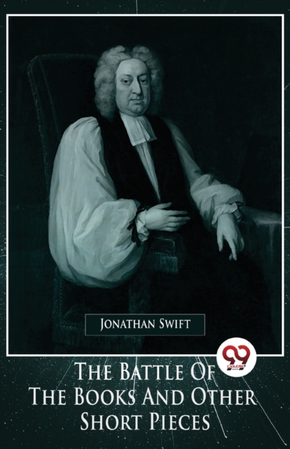 Battle of the Books and Other Short Pieces - Jonathan Swift
