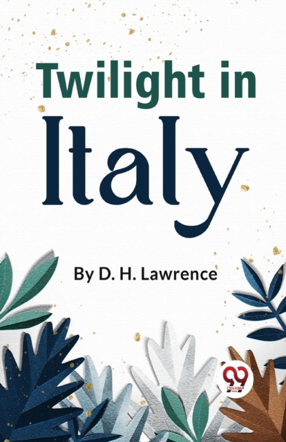 Twilight in Italy - D. H. Lawrence