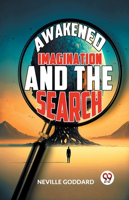 Awakened Imagination and the Search - Neville Goddard