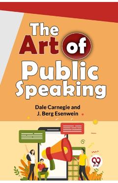 Coperta cărții 'Art of Public Speaking - Dale|esenwein Carnegie'
