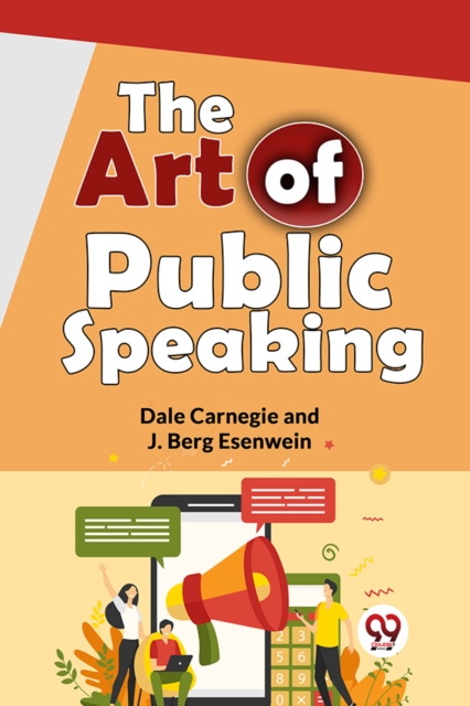Art of Public Speaking - Dale|esenwein Carnegie