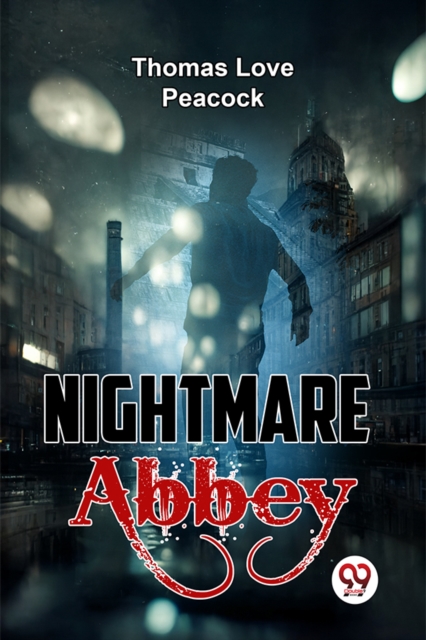 Nightmare Abbey - Thomas Love Peacock
