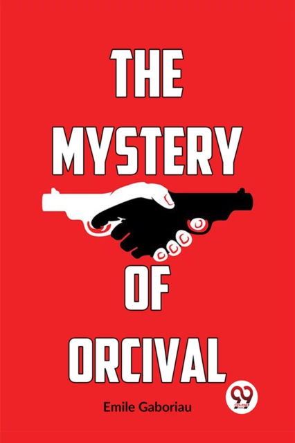 Mystery of Orcival - Emile Gaboriau
