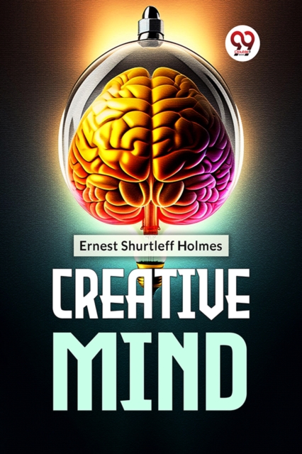 Creative Mind - Ernest Shurtleff Holmes