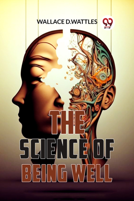 Science of Being Well - Wallace D.wattles