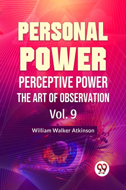 Personal Power Perceptive Power the Art of Observation - William Walker Atkinson