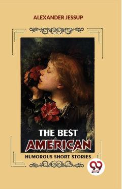 Best American Humorous Short Stories - Alexander Jessup