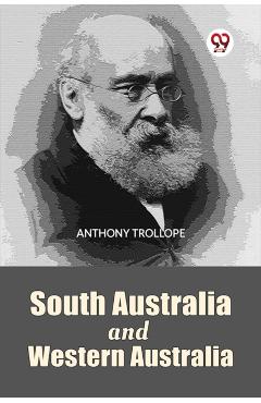 South Australia And Western Australia - Anthony Trollope