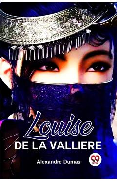 Louise De La Valliere - Alexandre Dumas