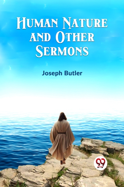 Human Nature and Other Sermons - Joseph Butler