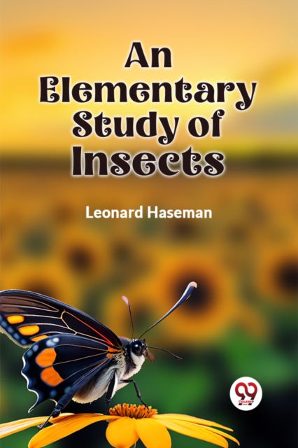 Elementary Study of Insects - Leonard Haseman