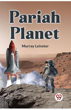 Coperta cărții 'Pariah Planet - Murray Leinster'