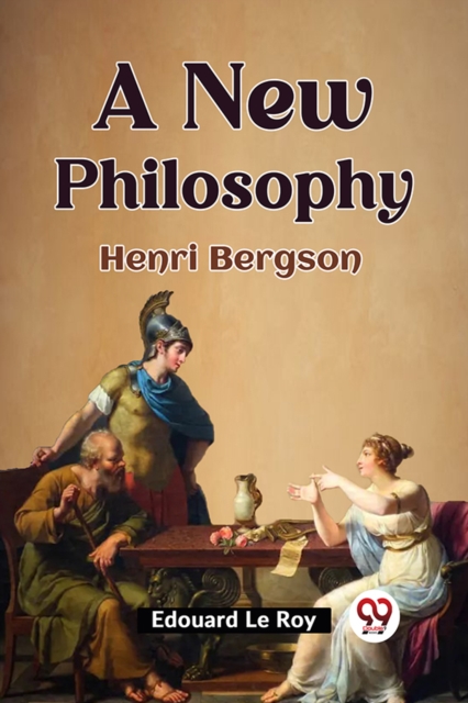 New Philosophy Henri Bergson - Edouard Le Roy