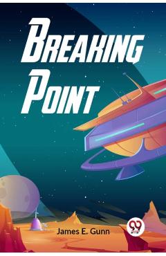 Breaking Point - James E. Gunn
