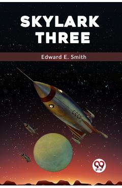Coperta cărții 'Skylark Three - Edward E. Smith'