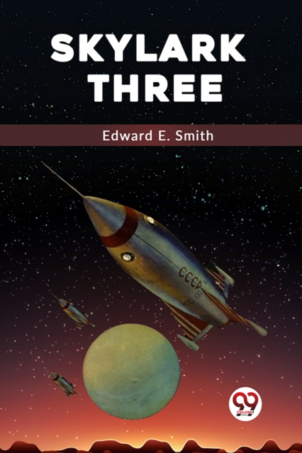 Skylark Three - Edward E. Smith