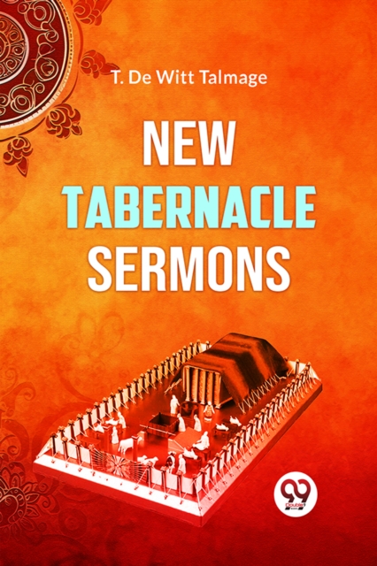 New Tabernacle Sermons - T. De Witt Talmage