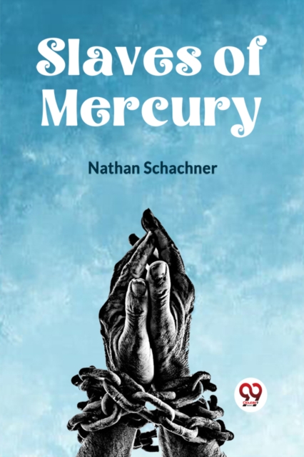 Coperta cărții 'Slaves of Mercury - Nathan Schachner'