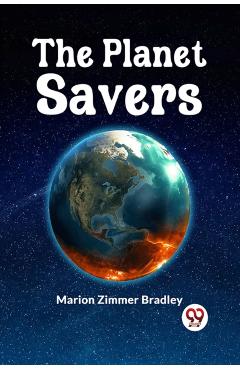Coperta cărții 'Planet Savers - Marion Zimmer Bradley'