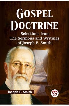 Coperta cărții 'Gospel Doctrine Selections from the Sermons and Writings of Joseph F. Smith - Joseph F. Smith'